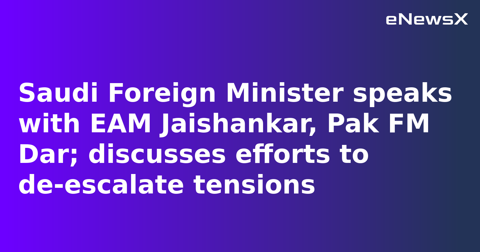 Saudi Arabia Urges De-escalation as India-Pakistan Tensions Escalate