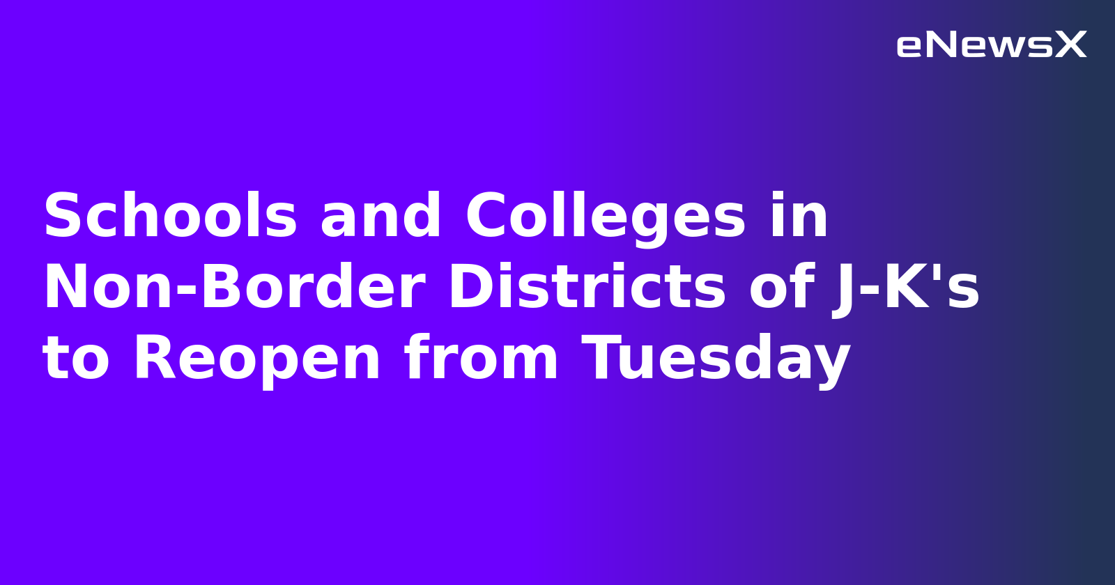 Schools and Colleges in Non-Border Districts of J-K's to Reopen from Tuesday.webp