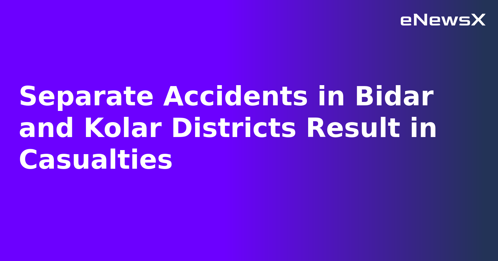 Separate Accidents in Bidar and Kolar Districts Result in Casualties.webp