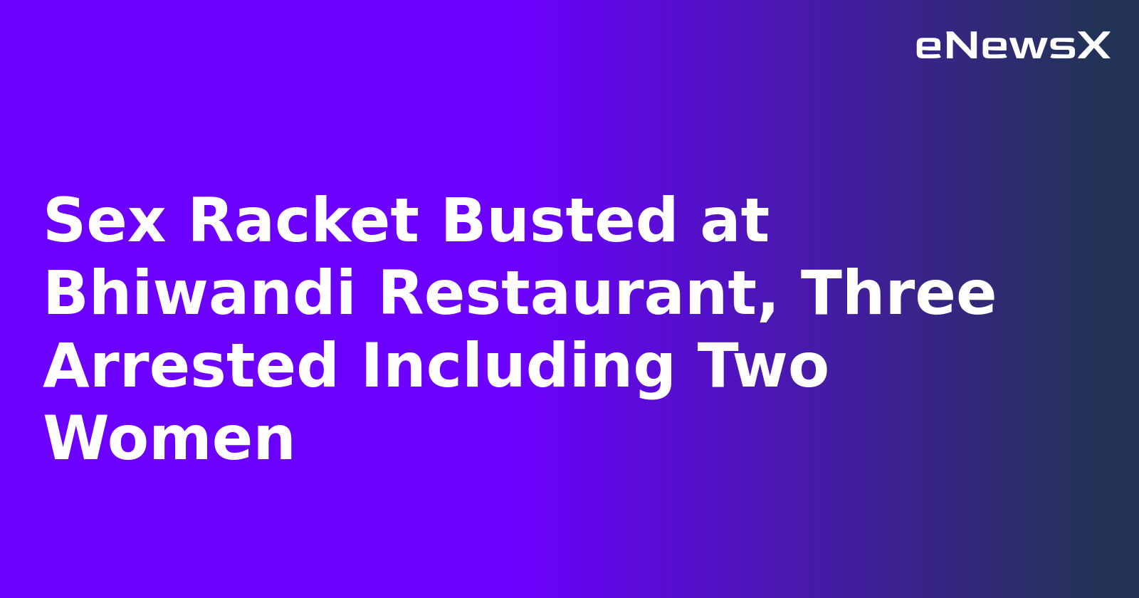 Sex Racket Busted at Bhiwandi Restaurant, Three Arrested Including Two Women