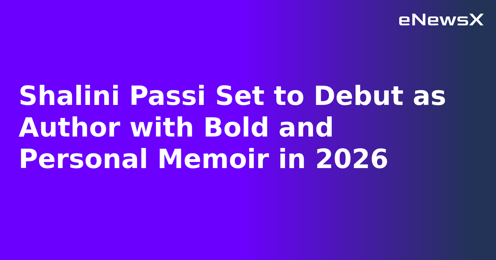 Shalini Passi Set to Debut as Author with Bold and Personal Memoir in 2026.webp