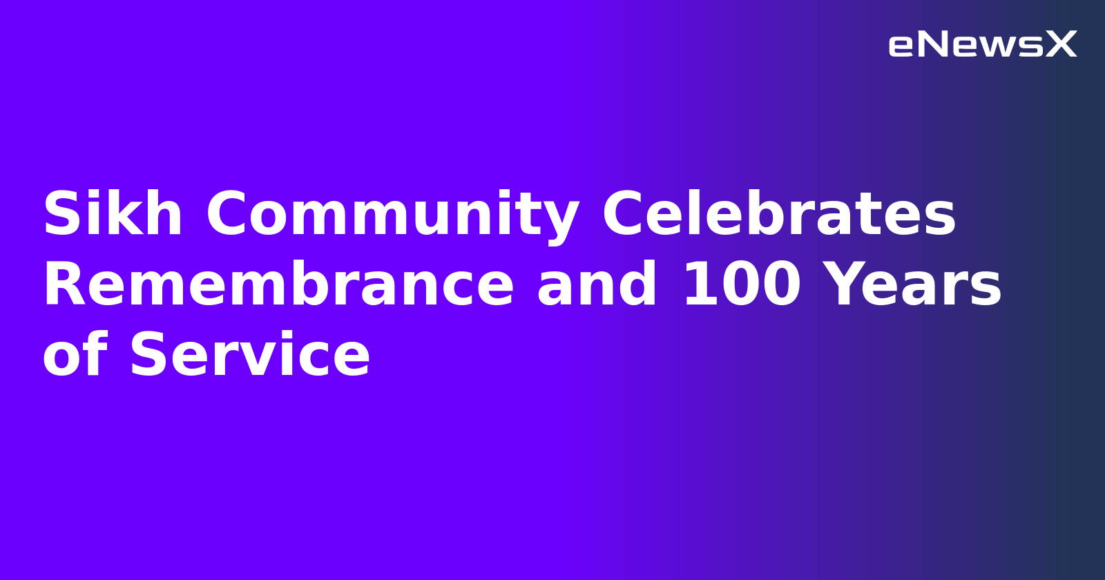 Sikh Community Celebrates Remembrance and 100 Years of Service