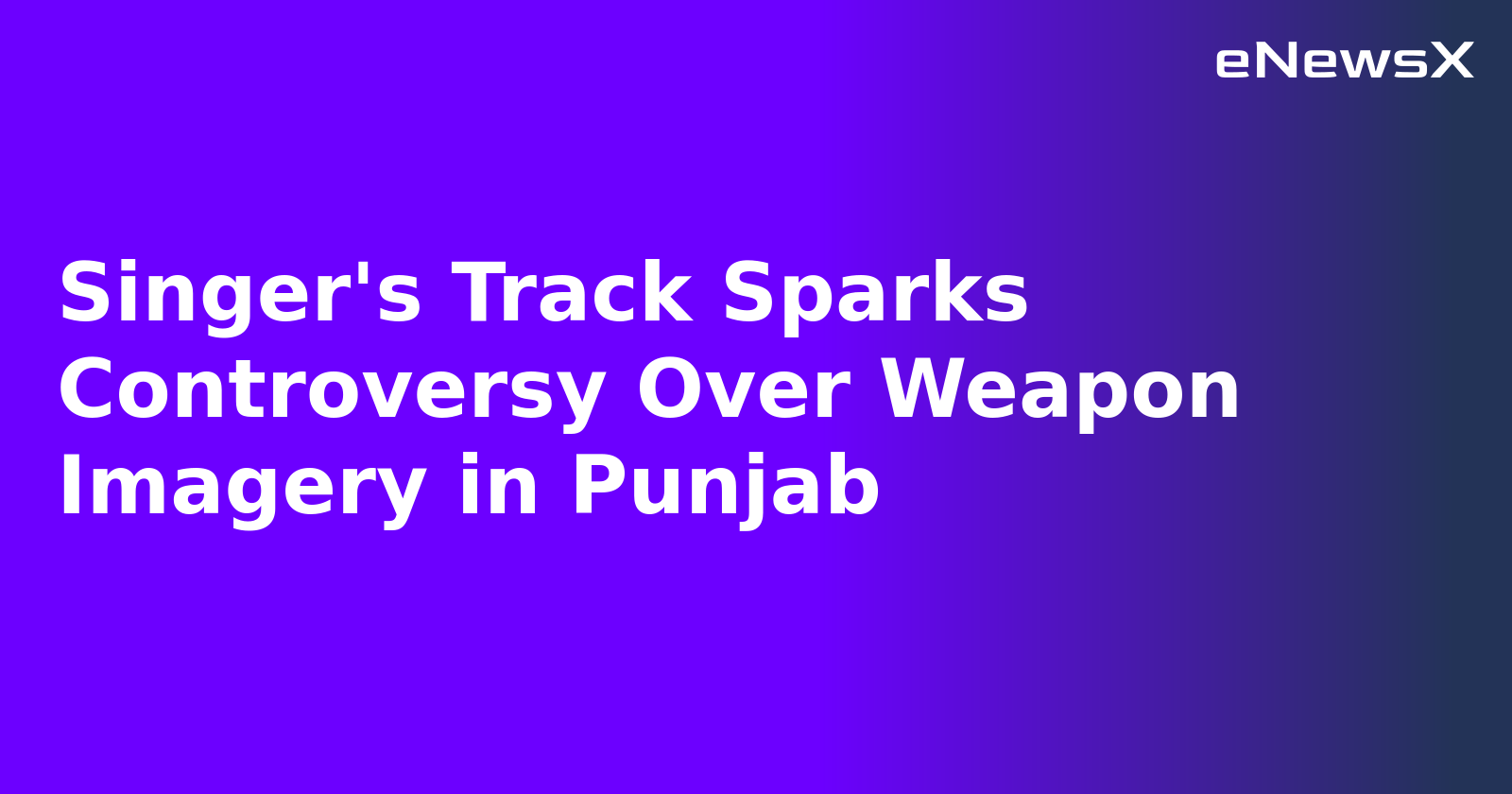 Singer's Track Sparks Controversy Over Weapon Imagery in Punjab