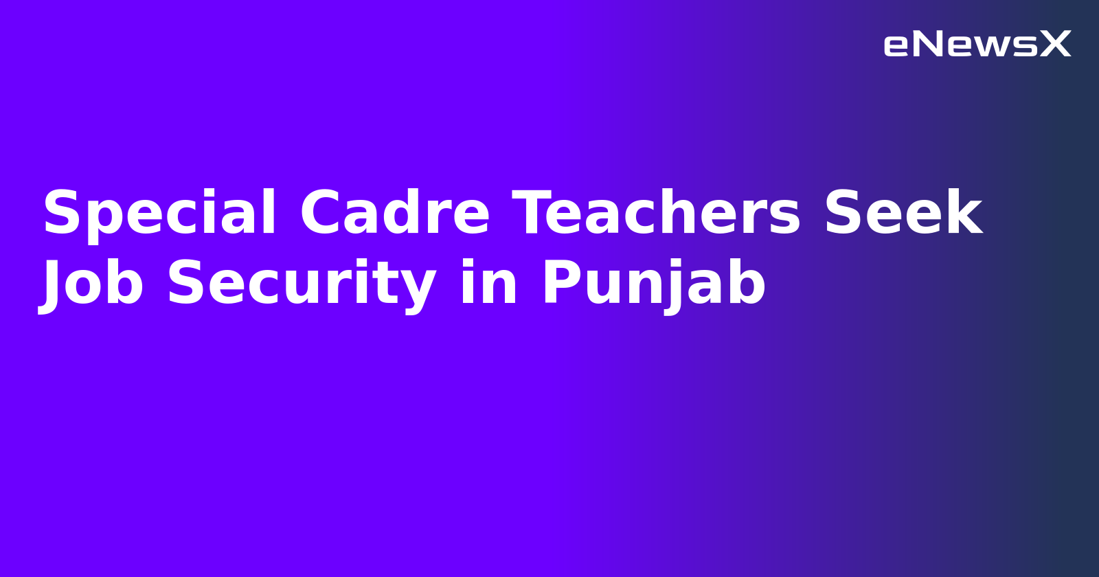 Special Cadre Teachers Seek Job Security in Punjab