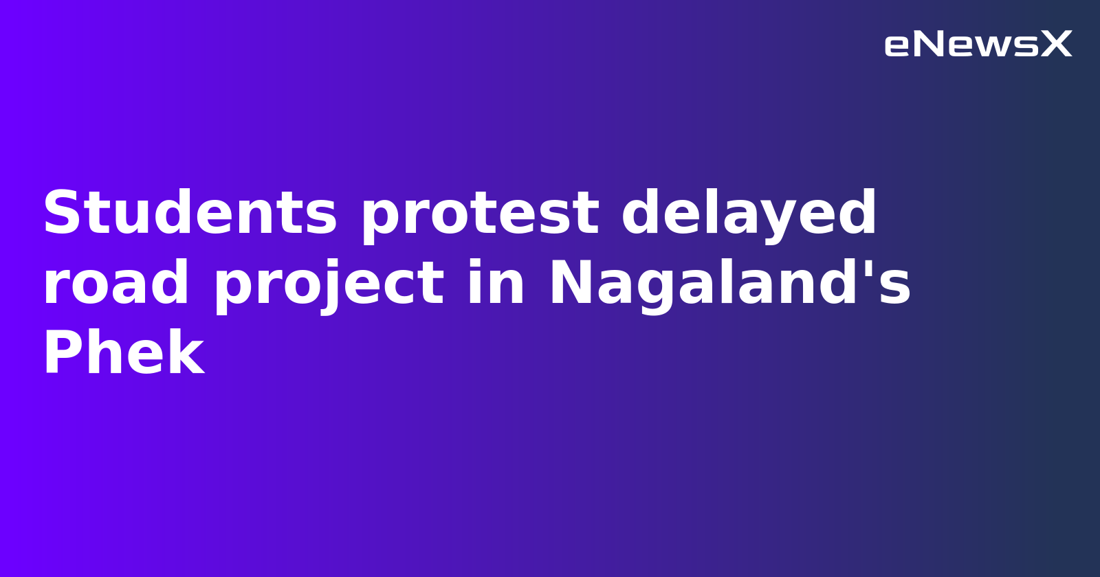 Students Rally in Nagaland's Phek District Over Delay in Key Highway Project