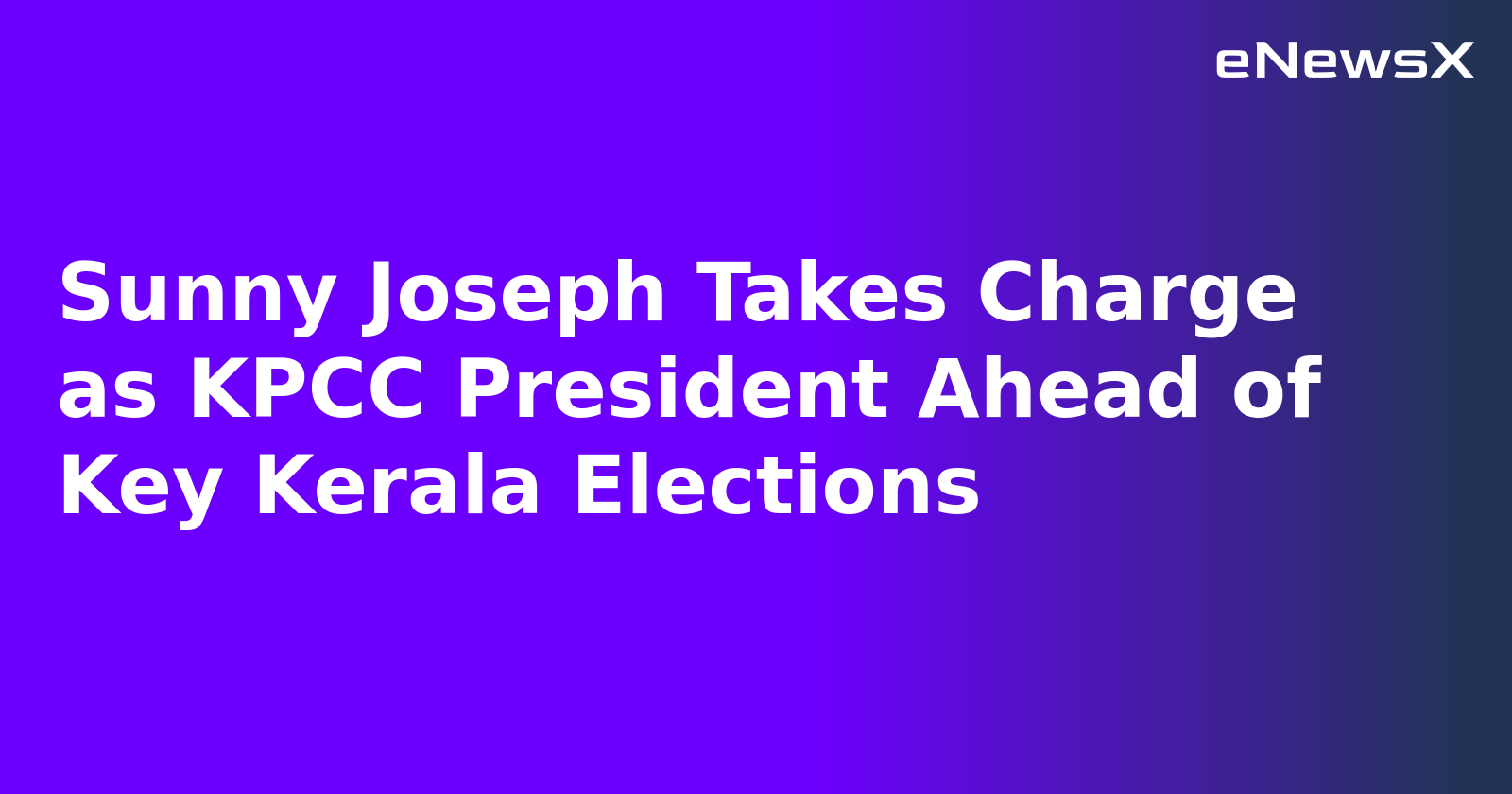 Sunny Joseph Takes Charge as KPCC President Ahead of Key Kerala Elections