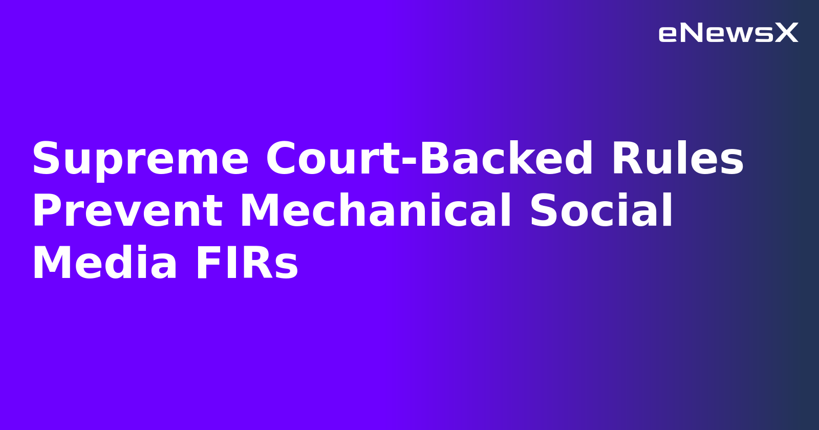 Supreme Court-Backed Rules Prevent Mechanical Social Media FIRs.webp