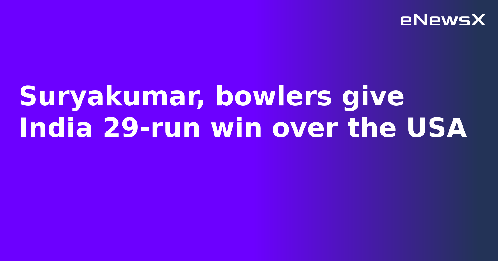Suryakumar, bowlers give India 29-run win over the USA