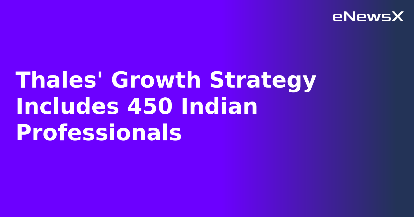 Thales' Growth Strategy Includes 450 Indian Professionals.webp