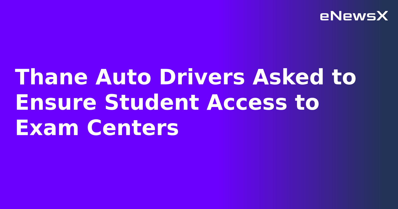 Thane Auto Drivers Asked to Ensure Student Access to Exam Centers.webp