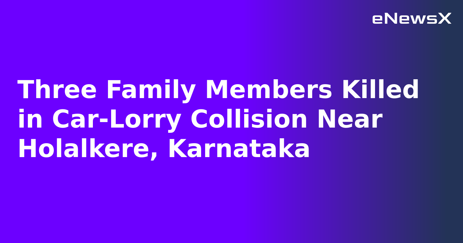 Three Family Members Killed in Car-Lorry Collision Near Holalkere, Karnataka