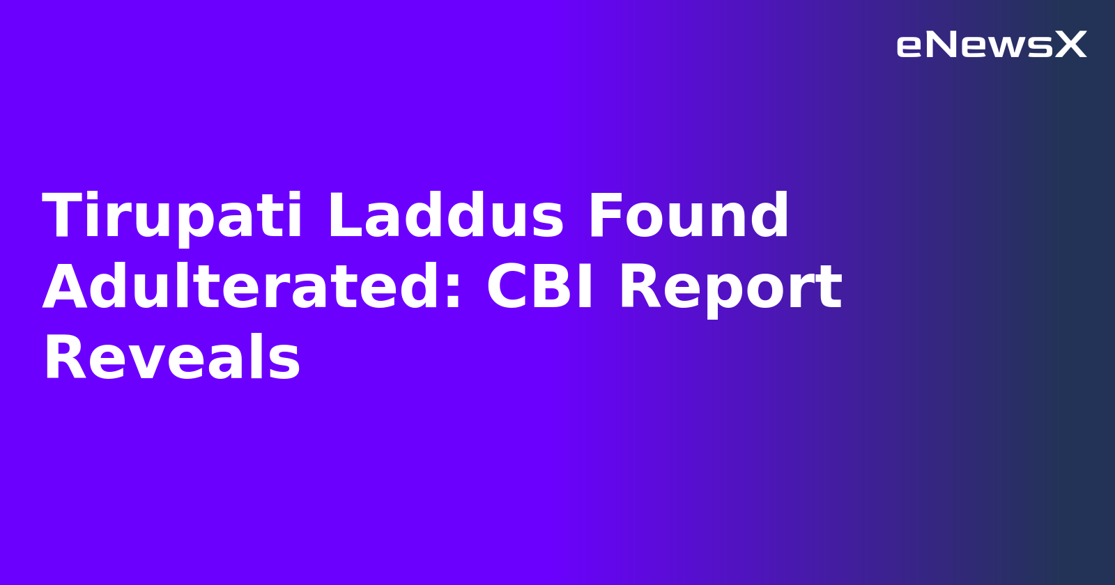 Tirupati Laddus Found Adulterated: CBI Report Reveals.webp