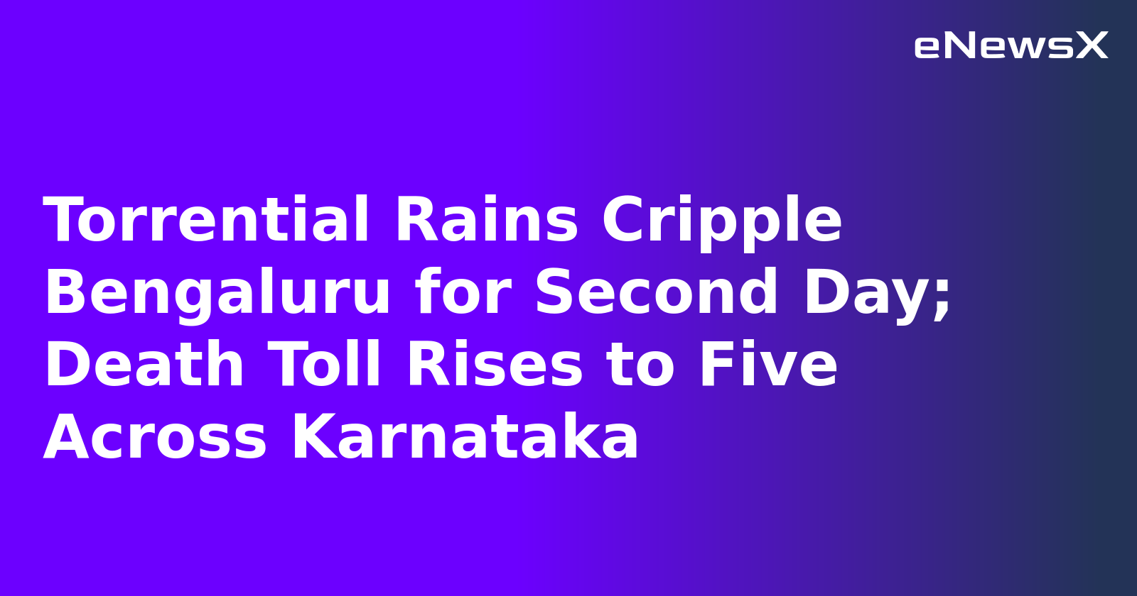 Torrential Rains Cripple Bengaluru for Second Day; Death Toll Rises to Five Across Karnataka