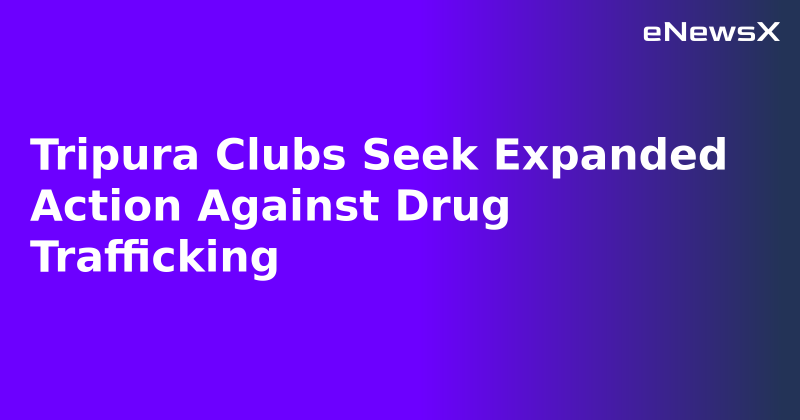 Tripura Clubs Seek Expanded Action Against Drug Trafficking.webp