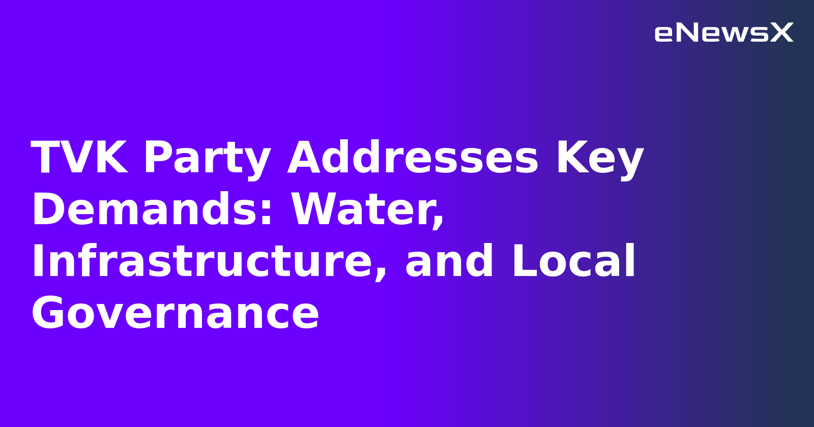 TVK Party Addresses Key Demands: Water, Infrastructure, and Local Governance