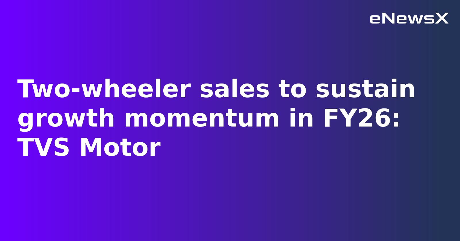 TVS Motor Expects Continued Growth in Two-Wheeler Market Amid Economic Tailwinds