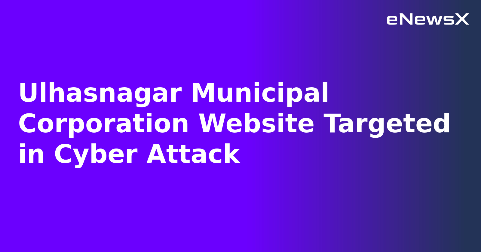 Ulhasnagar Municipal Corporation Website Targeted in Cyber Attack