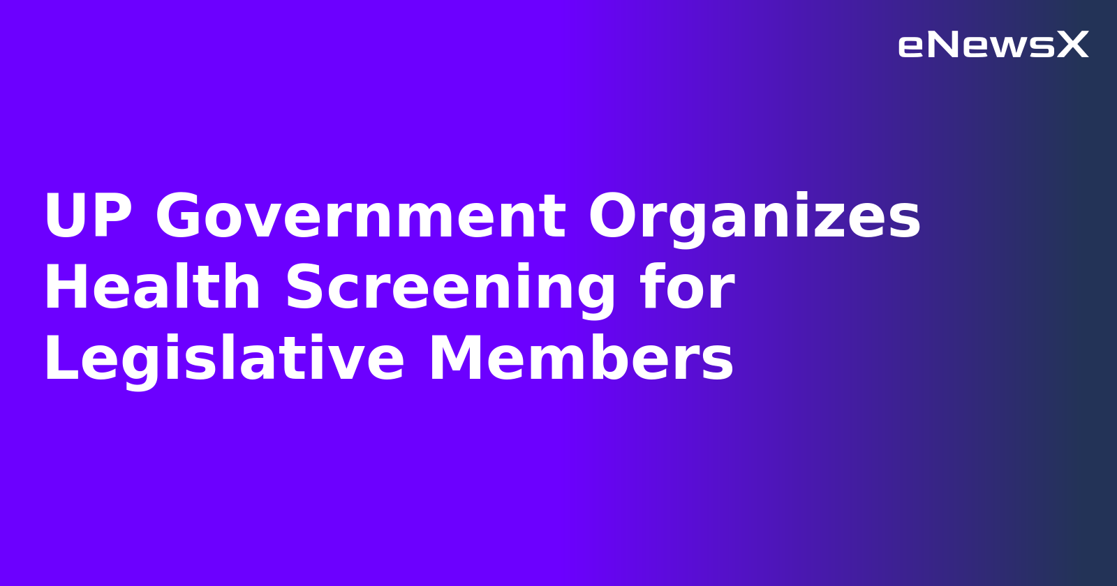 UP Government Organizes Health Screening for Legislative Members.webp