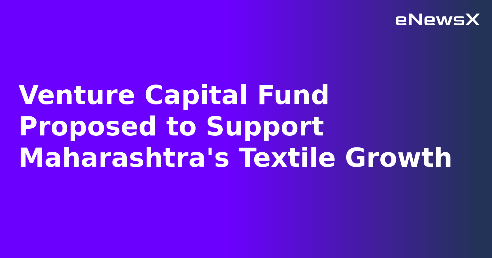 Venture Capital Fund Proposed to Support Maharashtra's Textile Growth.webp