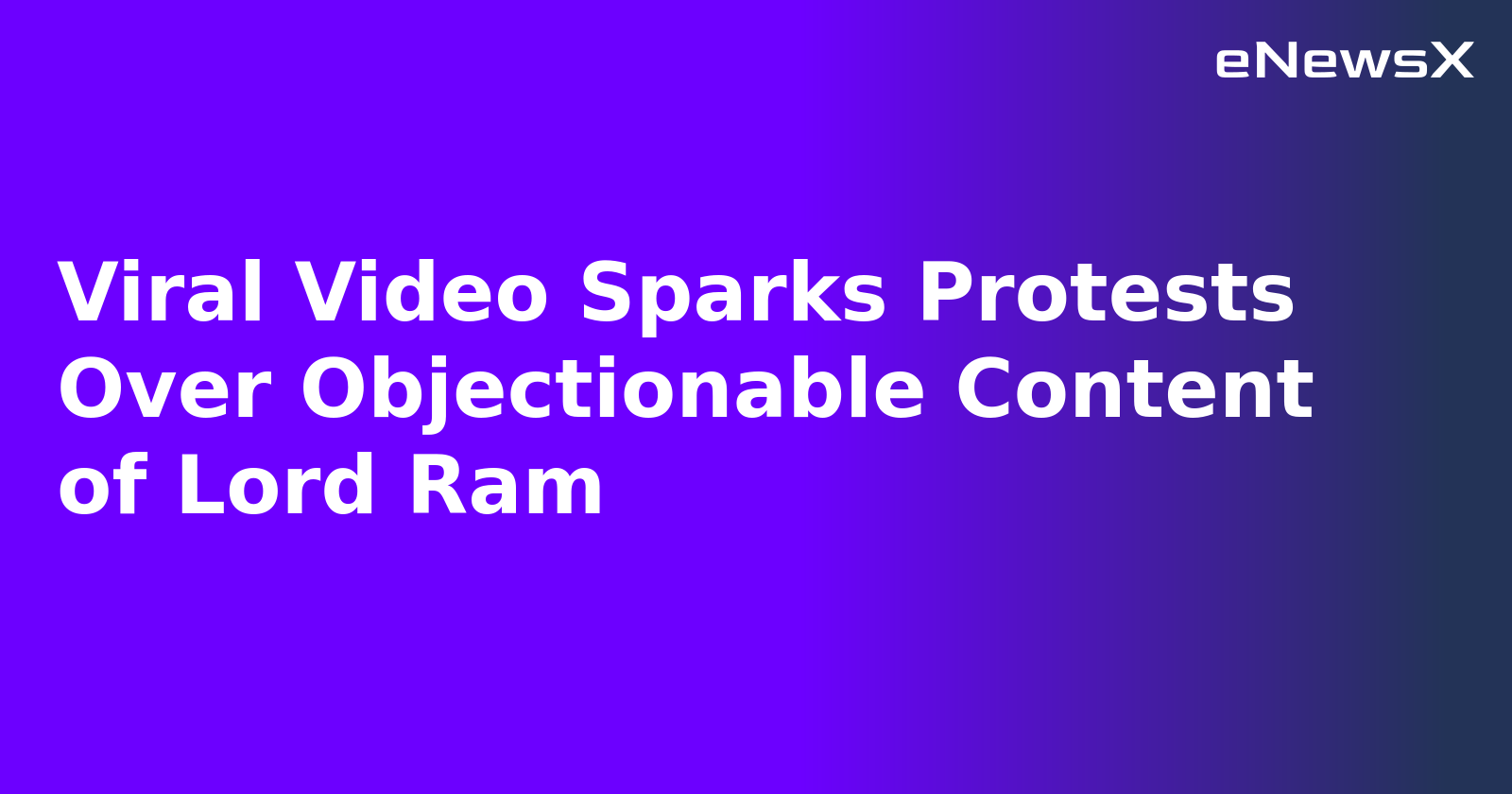 Viral Video Sparks Protests Over Objectionable Content of Lord Ram