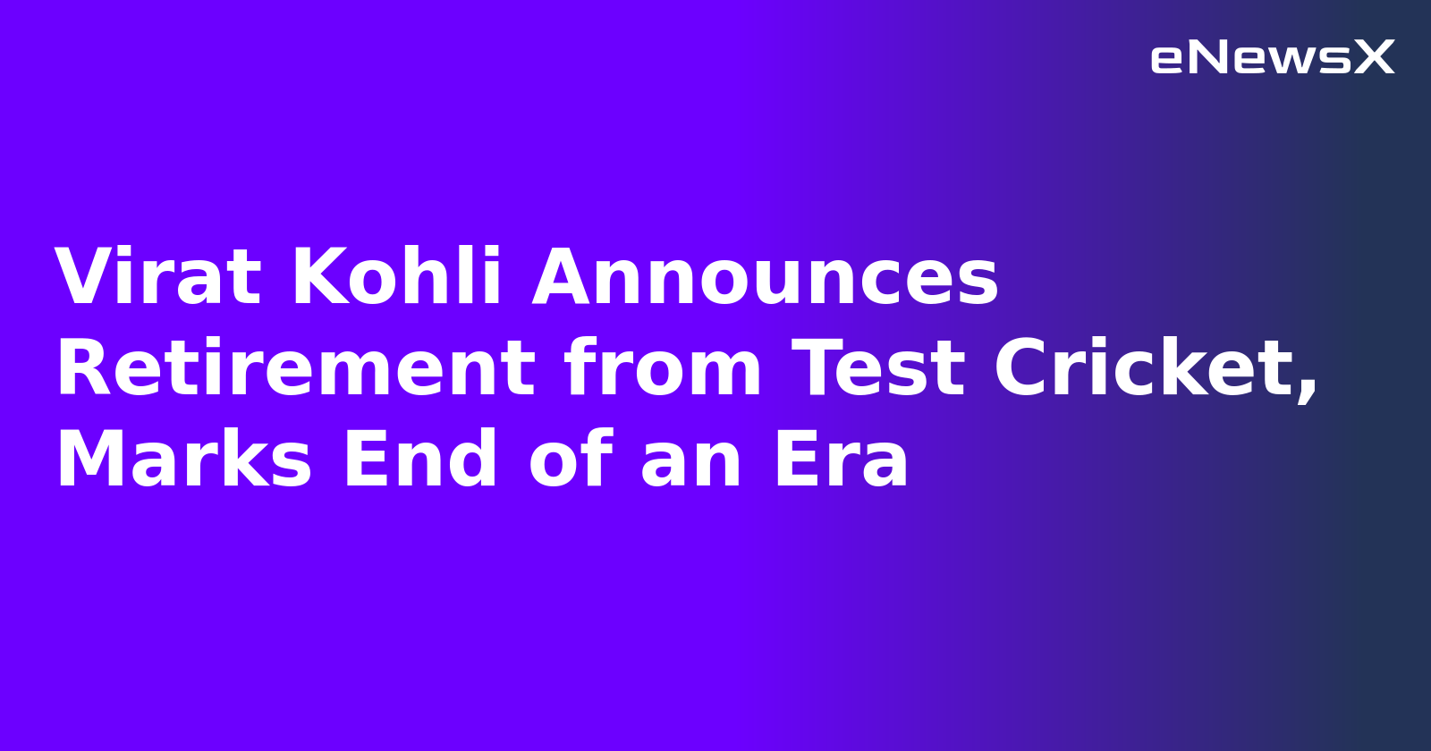 Virat Kohli Announces Retirement from Test Cricket, Marks End of an Era