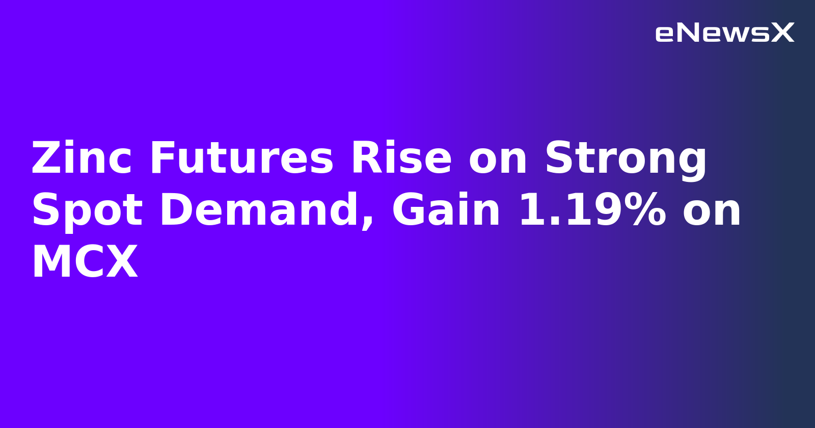 Zinc Futures Rise on Strong Spot Demand, Gain 1.19% on MCX