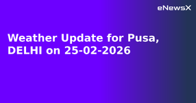 Weather Update for Pusa, DELHI on 25-02-2026.webp