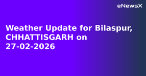 Weather Update for Bilaspur, CHHATTISGARH on 27-02-2026.webp