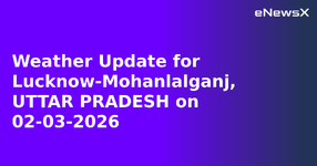Weather Update for Lucknow-Mohanlalganj, UTTAR PRADESH on 02-03-2026.webp