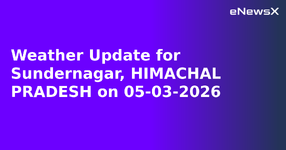 Weather Update for Sundernagar, HIMACHAL PRADESH on 05-03-2026.webp