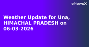 Weather Update for Una, HIMACHAL PRADESH on 06-03-2026.webp