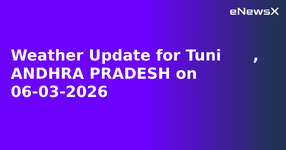 Weather Update for Tuni      , ANDHRA PRADESH on 06-03-2026.webp