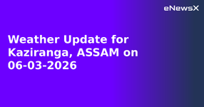 Weather Update for Kaziranga, ASSAM on 06-03-2026.webp