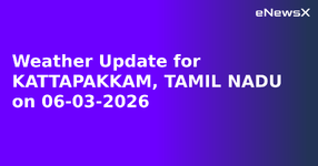 Weather Update for KATTAPAKKAM, TAMIL NADU on 06-03-2026.webp