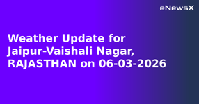 Weather Update for Jaipur-Vaishali Nagar, RAJASTHAN on 06-03-2026.webp