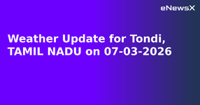 Weather Update for Tondi, TAMIL NADU on 07-03-2026.webp