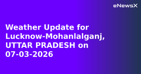 Weather Update for Lucknow-Mohanlalganj, UTTAR PRADESH on 07-03-2026.webp