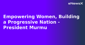 Empowering Women, Building a Progressive Nation - President Murmu.webp