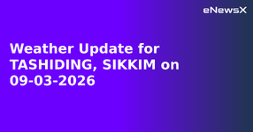 Weather Update for TASHIDING, SIKKIM on 09-03-2026.webp