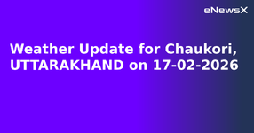 Weather Update for Chaukori, UTTARAKHAND on 17-02-2026.webp