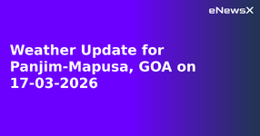 Weather Update for Panjim-Mapusa, GOA on 17-03-2026.webp