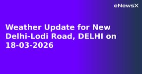 Weather Update for New Delhi-Lodi Road, DELHI on 18-03-2026.webp