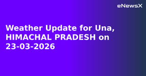 Weather Update for Una, HIMACHAL PRADESH on 23-03-2026.webp