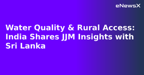 Water Quality & Rural Access: India Shares JJM Insights with Sri Lanka.webp