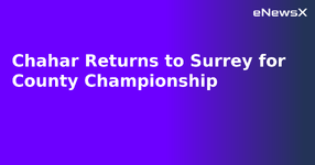 Chahar Returns to Surrey for County Championship.webp