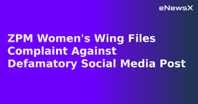 ZPM Women's Wing Files Complaint Against Defamatory Social Media Post.webp