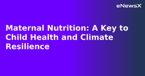Maternal Nutrition: A Key to Child Health and Climate Resilience.webp