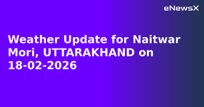 Weather Update for Naitwar Mori, UTTARAKHAND on 18-02-2026.webp