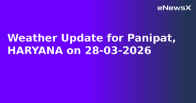Weather Update for Panipat, HARYANA on 28-03-2026.webp