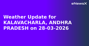 Weather Update for KALAVACHARLA, ANDHRA PRADESH on 28-03-2026.webp